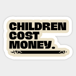 Children cost money Sticker
